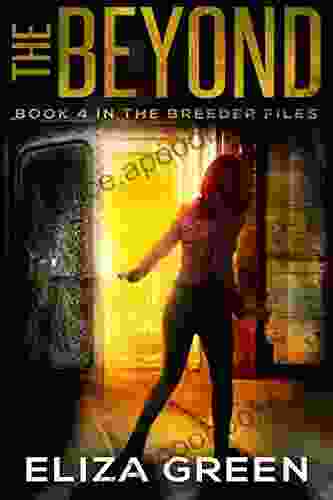 The Beyond: A Young Adult Dystopian Adventure (Book 4 The Breeder Files)