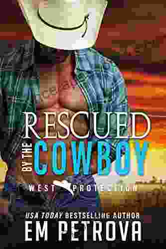 Rescued by the Cowboy (WEST Protection 2)