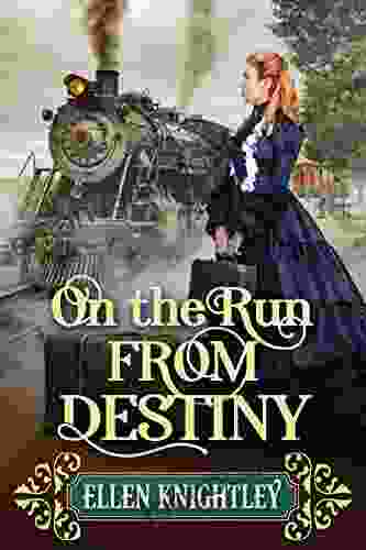 On The Run From Destiny: A Historical Western Romance Novel