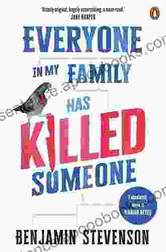 Everyone in My Family Has Killed Someone: A Novel