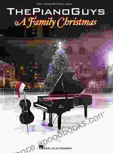 The Piano Guys A Family Christmas Songbook: Solo Piano/Optional Cello