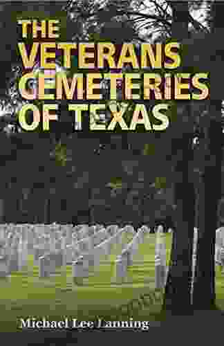 The Veterans Cemeteries of Texas (Williams Ford Texas A M University Military History 161)