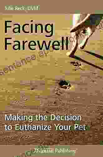 Facing Farewell Making The Decision To Euthanize Your Pet