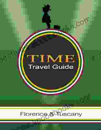 Florence Tuscany Companion (Time Travel Guides 4)
