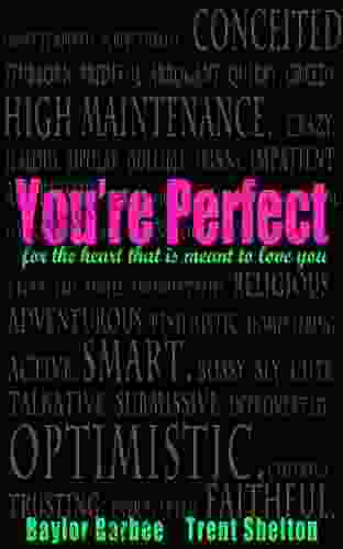 You Re Perfect: For The Heart That S Meant To Love You