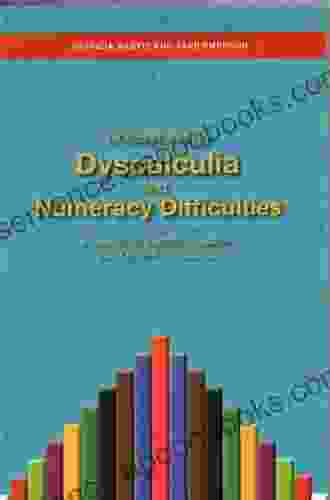 Understanding Dyscalculia And Numeracy Difficulties: A Guide For Parents Teachers And Other Professionals