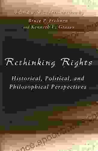 Rethinking Rights: Historical Political And Philosophical Perspectives (The Eric Voegelin Institute In Political Philosophy 1)