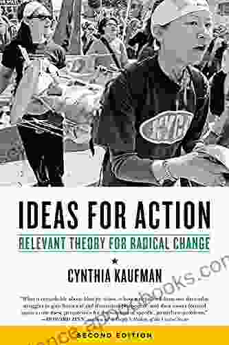 Ideas For Action: Relevant Theory For Radical Change