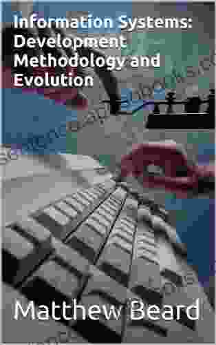 Information Systems: Development Methodology And Evolution