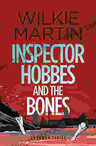 Inspector Hobbes And The Bones: Cozy Mystery Comedy Crime Fantasy (Unhuman 4)