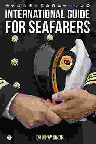 INTERNATIONAL GUIDE FOR SEAFARERS (Books For Mariners By Dr Binay Singh)