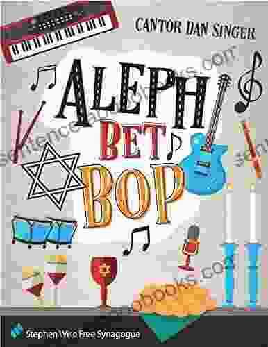 Aleph Bet Bop Songbook: by Cantor Dan Singer