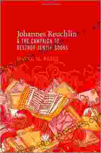 Johannes Reuchlin and the Campaign to Destroy Jewish