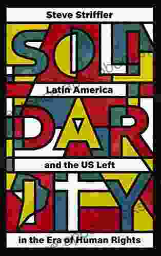 Solidarity: Latin America and the US Left in the Era of Human Rights (Wildcat)