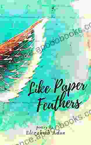 Like Paper Feathers (Poetry 1)