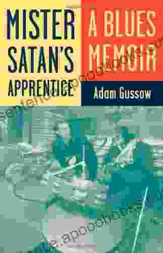 Mister Satan s Apprentice: A Blues Memoir