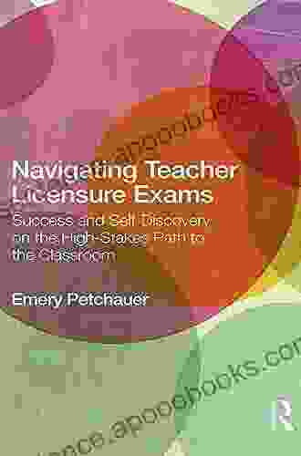 Navigating Teacher Licensure Exams: Success and Self Discovery on the High Stakes Path to the Classroom