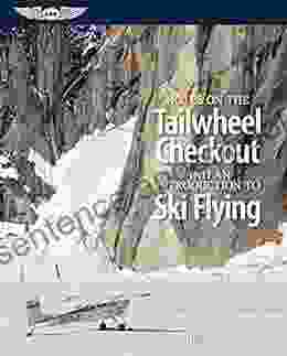 Notes On The Tailwheel Checkout And An Introduction To Ski Flying