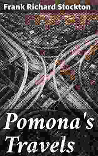 Pomona S Travels: A Of Letters To The Mistress Of Rudder Grange From Her Former Handmaiden