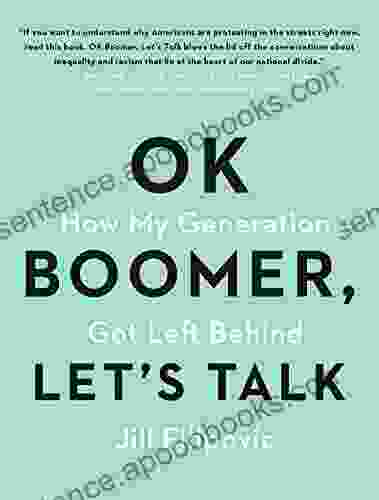 OK Boomer Let S Talk: How My Generation Got Left Behind