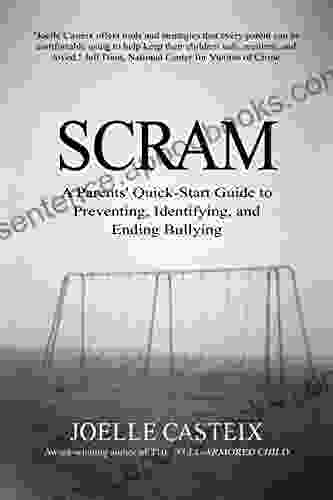 Scram: A Parent s Quick Start Guide to Preventing Identifying and Ending Bullying