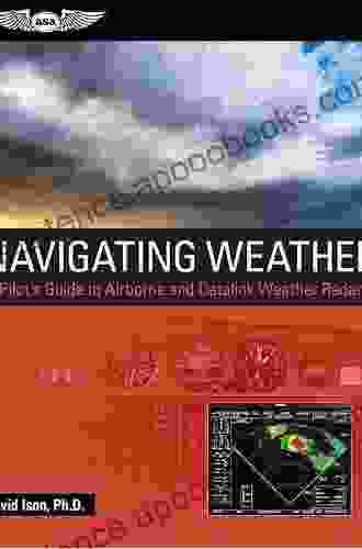 Navigating Weather: A Pilot S Guide To Airborne And Datalink Weather Radar