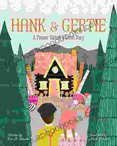 Hank and Gertie: A Pioneer Hansel and Gretel Story