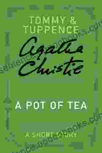 A Pot Of Tea: A Tommy Tuppence Story (Tommy Tuppence Mysteries)