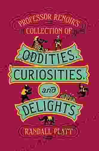 Professor Renoir S Collection Of Oddities Curiosities And Delights