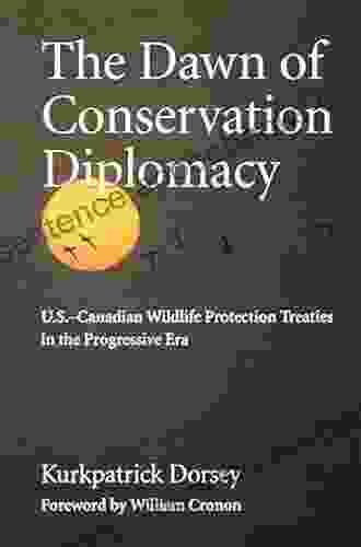 The Dawn of Conservation Diplomacy: U S Canadian Wildlife Protection Treaties in the Progressive Era (Weyerhaeuser Environmental Books)