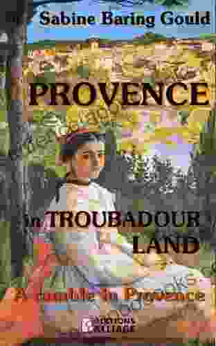 PROVENCE In Troubadour Land A Ramble In Provence (illustrated)