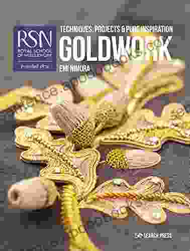 RSN: Goldwork: Techniques Projects Pure Inspiration (RSN Series)