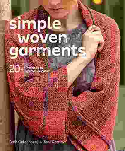 Simple Woven Garments: 20+ Projects To Weave Wear