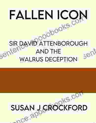 Fallen Icon: Sir David Attenborough And The Walrus Deception