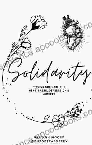 Solidarity: Finding solidarity in heartbreak anxiety depression