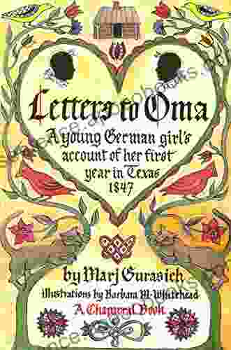 Letters To Oma: A Young German Girl S Account Of Her First Year In Texas 1847 (Chaparral Books)