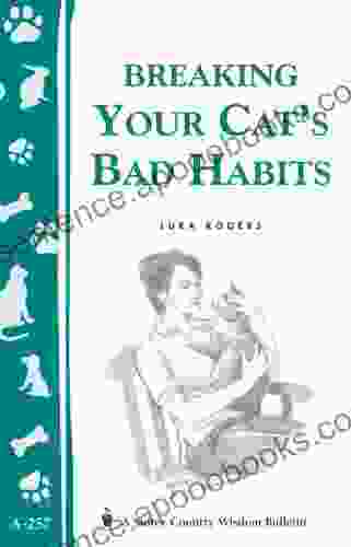 Breaking Your Cat S Bad Habits: Storey Country Wisdom Bulletin A 257