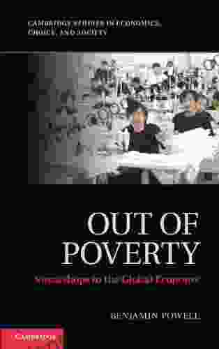 Out Of Poverty: Sweatshops In The Global Economy (Cambridge Studies In Economics Choice And Society)