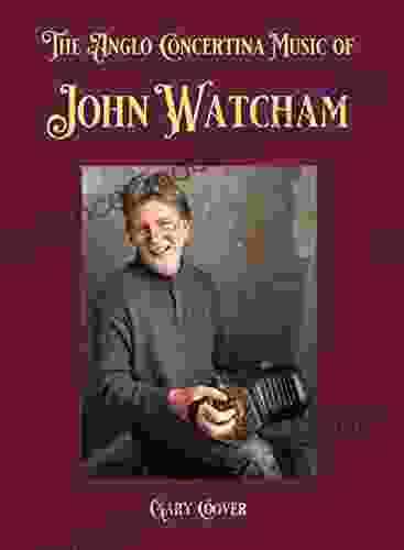 The Anglo Concertina Music Of John Watcham