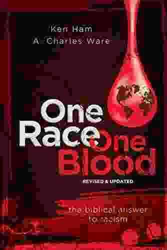 One Race One Blood: The Biblical Answer To Racism (Revised Updated)