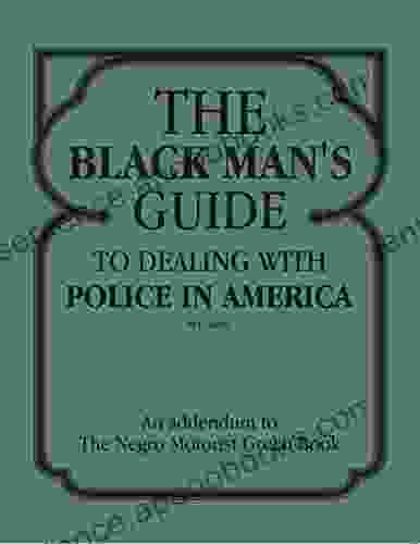 The Black Man S Guide To Dealing With Police In America: An Addendum To To The Negro Motorist Green