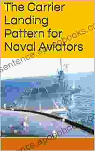 The Carrier Landing Pattern for Naval Aviators