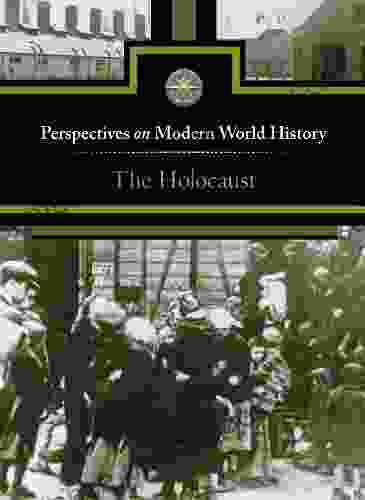 The Holocaust (Perspectives on Modern World History)