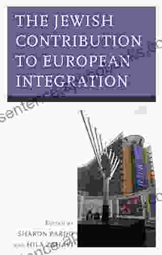 The Jewish Contribution to European Integration (Europe and the World)