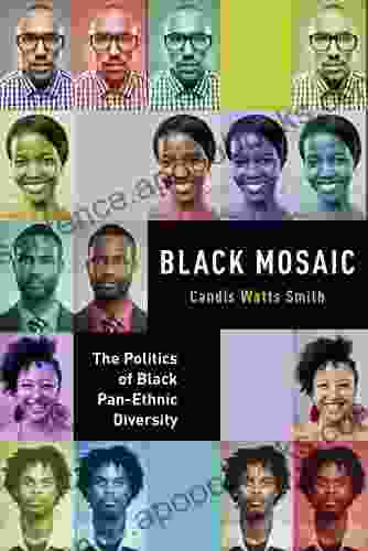 Black Mosaic: The Politics of Black Pan Ethnic Diversity