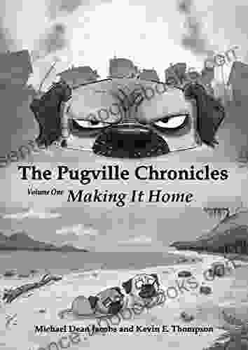 The Pugville Chronicles: Making It Home