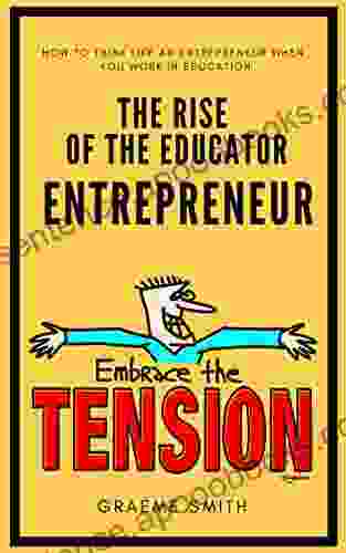 Embrace The Tension: The Rise Of The Educator Entrepreneur
