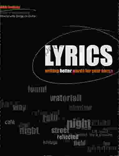 How To Write Lyrics: Writing Better Words For Your Songs