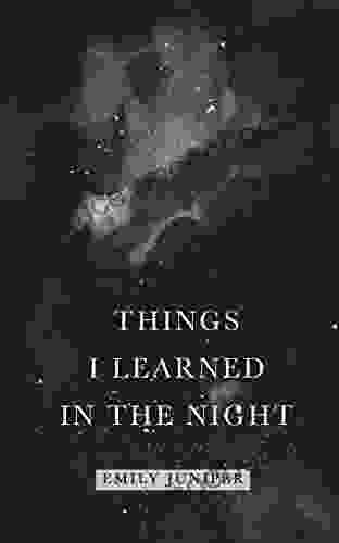 Things I Learned in the Night : A collection of poetry about love heartbreak and healing