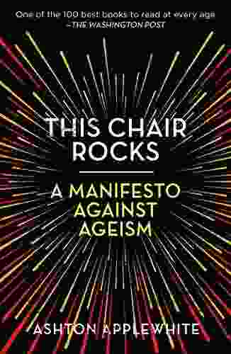 This Chair Rocks: A Manifesto Against Ageism